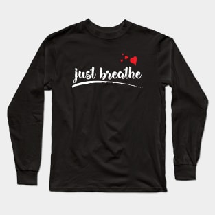 Just Breathe Inspirational Long Sleeve T-Shirt